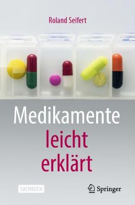 Medikamente leicht erklärt 1. Aufl. 2021