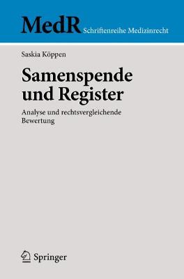 Samenspende und Register: Analyse und rechtsvergleichende Bewertung