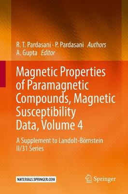 Magnetic Properties of Paramagnetic Compounds, Magnetic Susceptibility Data, Volume 4: A Supplement to Landolt-Bornstein II/31 Series