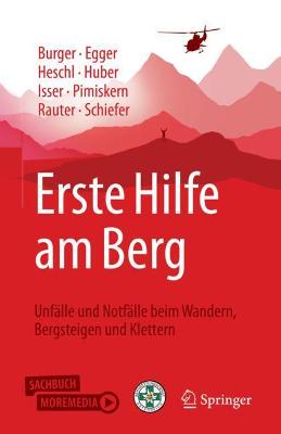 Erste Hilfe am Berg: Unfalle und Notfalle beim Wandern, Bergsteigen und Klettern