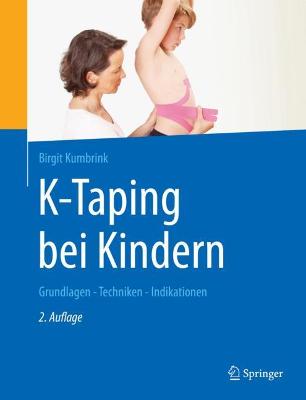 K-Taping bei Kindern: Grundlagen - Techniken - Indikationen 2. Aufl. 2021