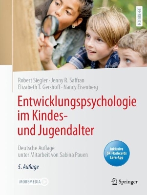 Entwicklungspsychologie im Kindes- und Jugendalter: Deutsche Auflage unter Mitarbeit von Sabina Pauen 5. Auflage 2021