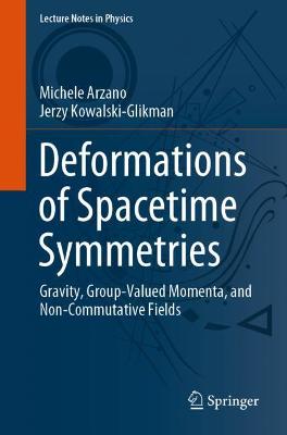 Deformations of Spacetime Symmetries: Gravity, Group-Valued Momenta, and Non-Commutative Fields 1st ed. 2021