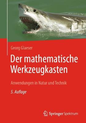 Der mathematische Werkzeugkasten: Anwendungen in Natur und Technik 5. Aufl. 2021