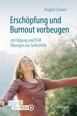 ErschÃ¶pfung und Burnout vorbeugen â€“ mit Qigong und TCM: Ubungen zur Selbsthilfe