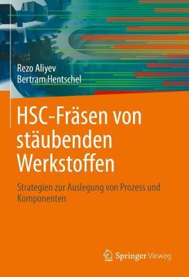 HSC-FrÃ¤sen von stÃ¤ubenden Werkstoffen: Strategien zur Auslegung von Prozess und Komponenten