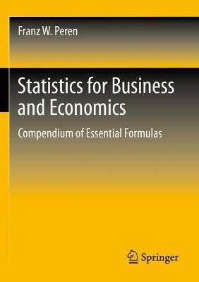 Statistics for Business and Economics: Compendium of Essential Formulas 2021 ed.