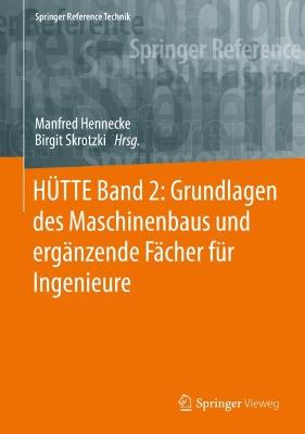 HÃœTTE Band 2: Grundlagen des Maschinenbaus und ergÃ¤nzende FÃ¤cher fÃ¼r Ingenieure
