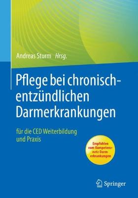 Pflege bei chronisch-entzÃ¼ndlichen Darmerkrankungen: fur die CED Weiterbildung und Praxis