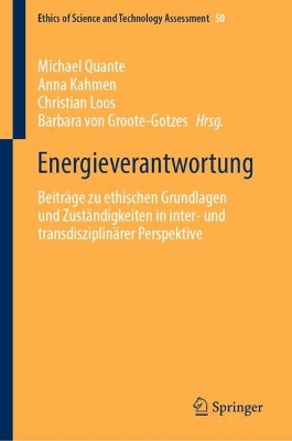 Energieverantwortung: Beiträge zu ethischen Grundlagen und Zuständigkeiten in inter- und  transdisziplinärer Perspektive 1. Aufl. 2024