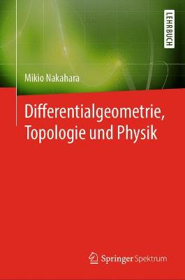 Differentialgeometrie, Topologie und Physik 1. Aufl. 2015