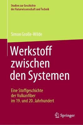 Werkstoff zwischen den Systemen â€“ Eine Stoffgeschichte der Vulkanfiber im 19. und 20. Jahrhundert