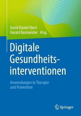 Digitale Gesundheitsinterventionen: Anwendungen in Therapie und Prävention 1. Aufl. 2023
