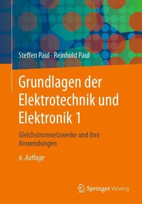 Grundlagen der Elektrotechnik und Elektronik 1: Gleichstromnetzwerke und ihre Anwendungen