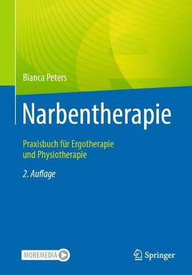 Narbentherapie: Praxisbuch fur Ergotherapie und Physiotherapie