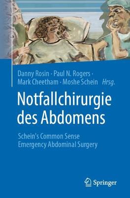 Notfallchirurgie des Abdomens: Schein's Common Sense Emergency Abdominal Surgery 1. Aufl. 2023