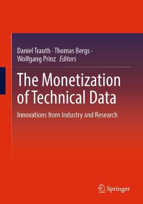 Monetization of Technical Data: Innovations from Industry and Research