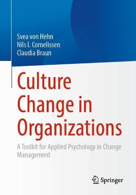 Culture Change in Organizations: A Toolkit for Applied Psychology in Change Management 2024 ed.