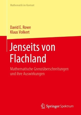 Jenseits von Flachland: Mathematische Grenzüberschreitungen und ihre Auswirkungen 1. Aufl. 2023