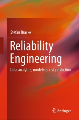 Reliability Engineering: Data analytics, modeling, risk prediction 2024 ed.