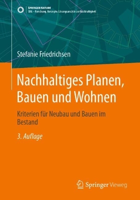 Nachhaltiges Planen, Bauen und Wohnen: Kriterien für Neubau und Bauen im Bestand 3., aktual. u. erweitert Aufl. 2024