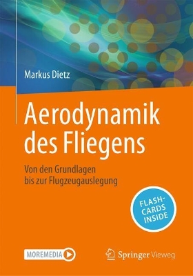 Aerodynamik des Fliegens: Von den Grundlagen bis zur Flugzeugauslegung 1. Aufl. 2024