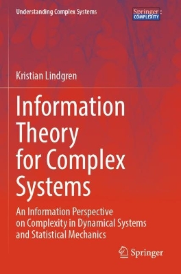 Information Theory for Complex Systems: An Information Perspective on Complexity in Dynamical Systems and  Statistical Mechanics 2024 ed.