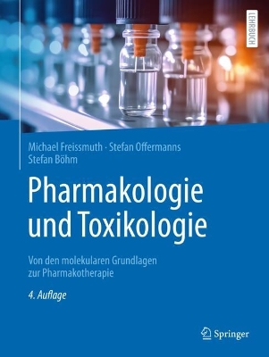 Pharmakologie und Toxikologie: Von den molekularen Grundlagen zur Pharmakotherapie
