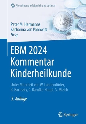 EBM 2024 Kommentar Kinderheilkunde: Kompakt: mit Punktangaben, Eurobetragen, Ausschlussen, GOA Hinweisen