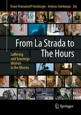 From La Strada to The Hours: Suffering and Sovereign Women in the Movies 2024 ed.