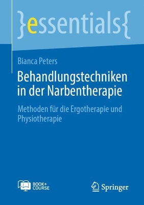 Behandlungstechniken in der Narbentherapie: Methoden fur die Ergotherapie und Physiotherapie