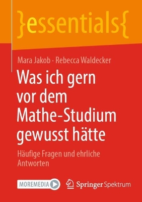 Was ich gern vor dem Mathe-Studium gewusst hÃ¤tte: Haufige Fragen und ehrliche Antworten