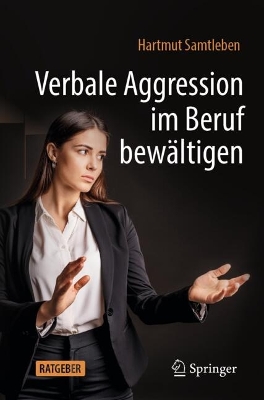 Verbale Aggression im Beruf bewältigen 2024 ed.
