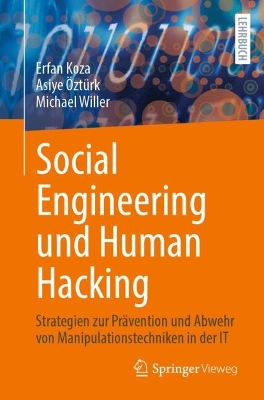 Social Engineering und Human Hacking: Strategien zur Prävention und Abwehr von Manipulationstechniken in der IT 2024 ed.