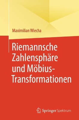 Riemannsche ZahlensphÃ¤re und MÃ¶bius-Transformationen