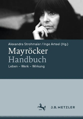 MayrÃ¶cker-Handbuch: Leben - Werk - Wirkung