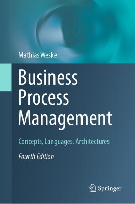 Business Process Management: Concepts, Languages, Architectures Fourth Edition 2024