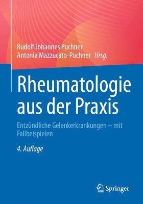 Rheumatologie aus der Praxis: Entzundliche Gelenkerkrankungen - mit Fallbeispielen