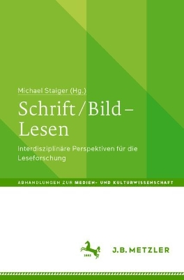 Schrift / Bild  Lesen: Interdisziplinäre Perspektiven für die Leseforschung 2024 ed.