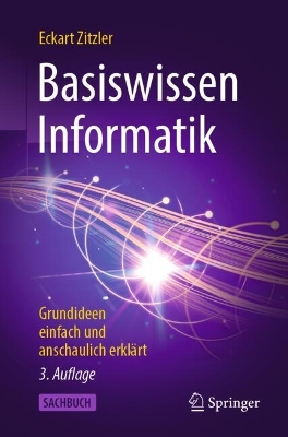 Basiswissen Informatik: Grundideen einfach und anschaulich erklart