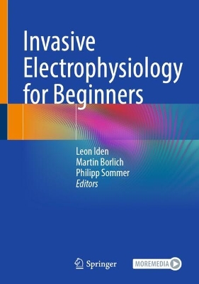 Invasive Electrophysiology for Beginners 2024 ed.