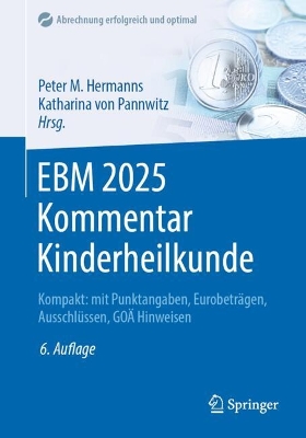 EBM 2025 Kommentar Kinderheilkunde: Kompakt: mit Punktangaben, Eurobetragen, Ausschlussen, GOA Hinweisen