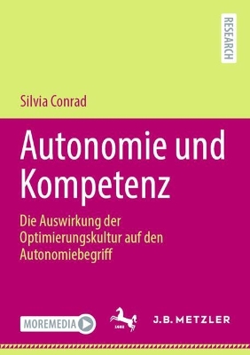 Autonomie und Kompetenz : Die Auswirkung der Optimierungskultur auf den Autonomiebegriff