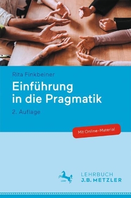 Einführung in die Pragmatik 2., vollst. überarb. u. erw. Auflage 2025