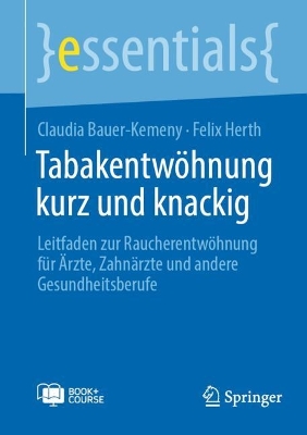 TabakentwÃ¶hnung kurz und knackig: Leitfaden zur Raucherentwohnung fur Arzte, Zahnarzte und andere Gesundheitsberufe