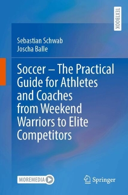 Soccer  The Practical Guide for Athletes and Coaches from Weekend Warriors  to Elite Competitors
