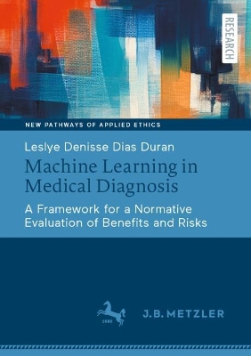 Machine Learning in Medical Diagnosis: A Framework for a Normative Evaluation of Benefits and Risks