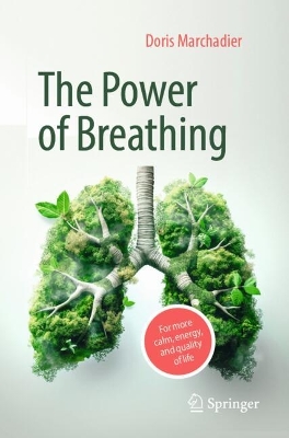 Power of Breathing: For More Calm, Energy, and Quality of Life