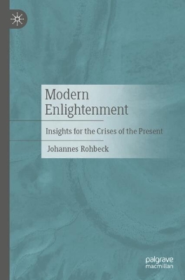 Modern Enlightenment: Insights for the Crises of the Present