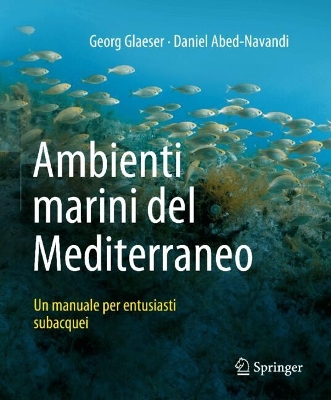 Ambienti marini del Mediterraneo: Un manuale per entusiasti subacquei